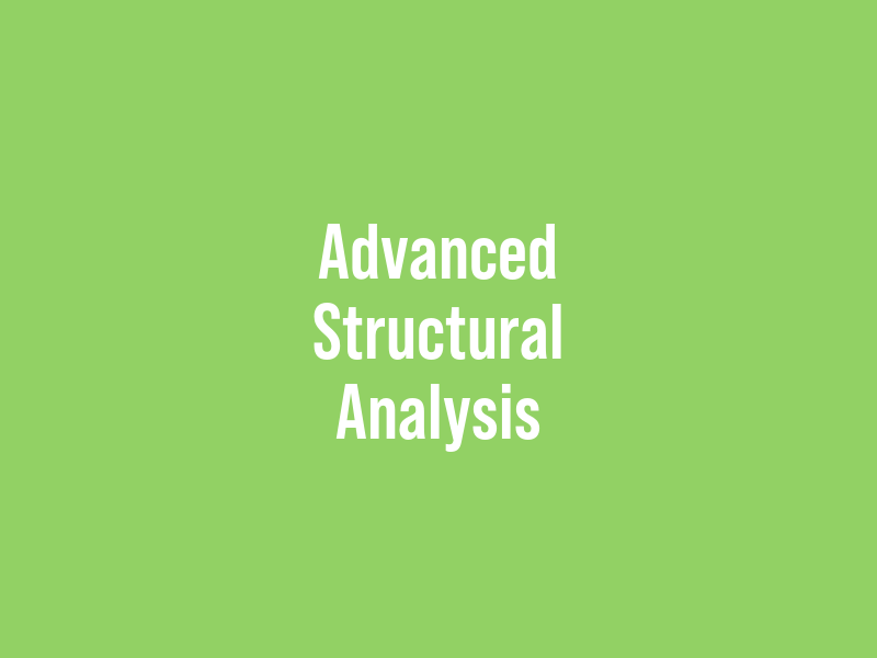 Advanced Structural Analysis