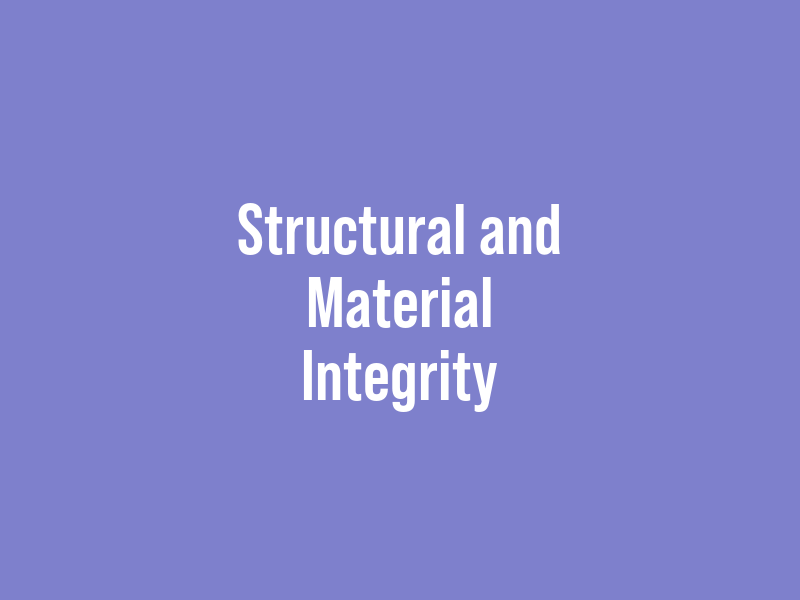 Structural and Material Integrity